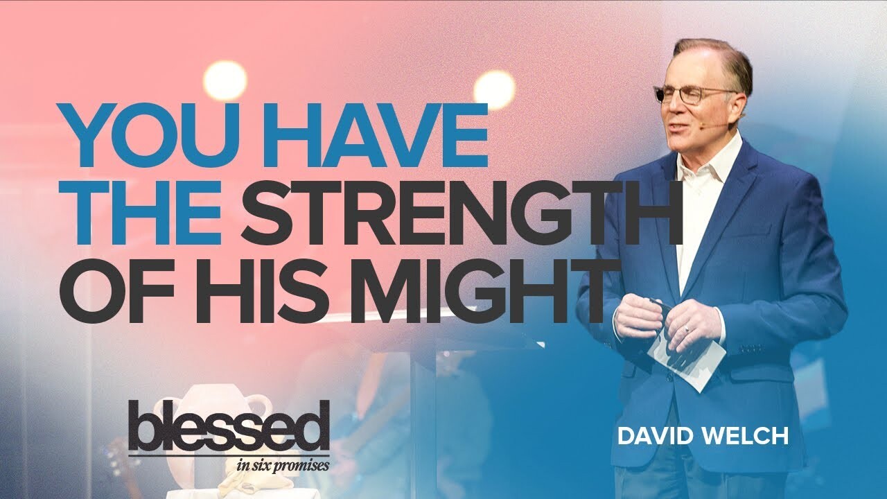 You Have the Strength of His Might