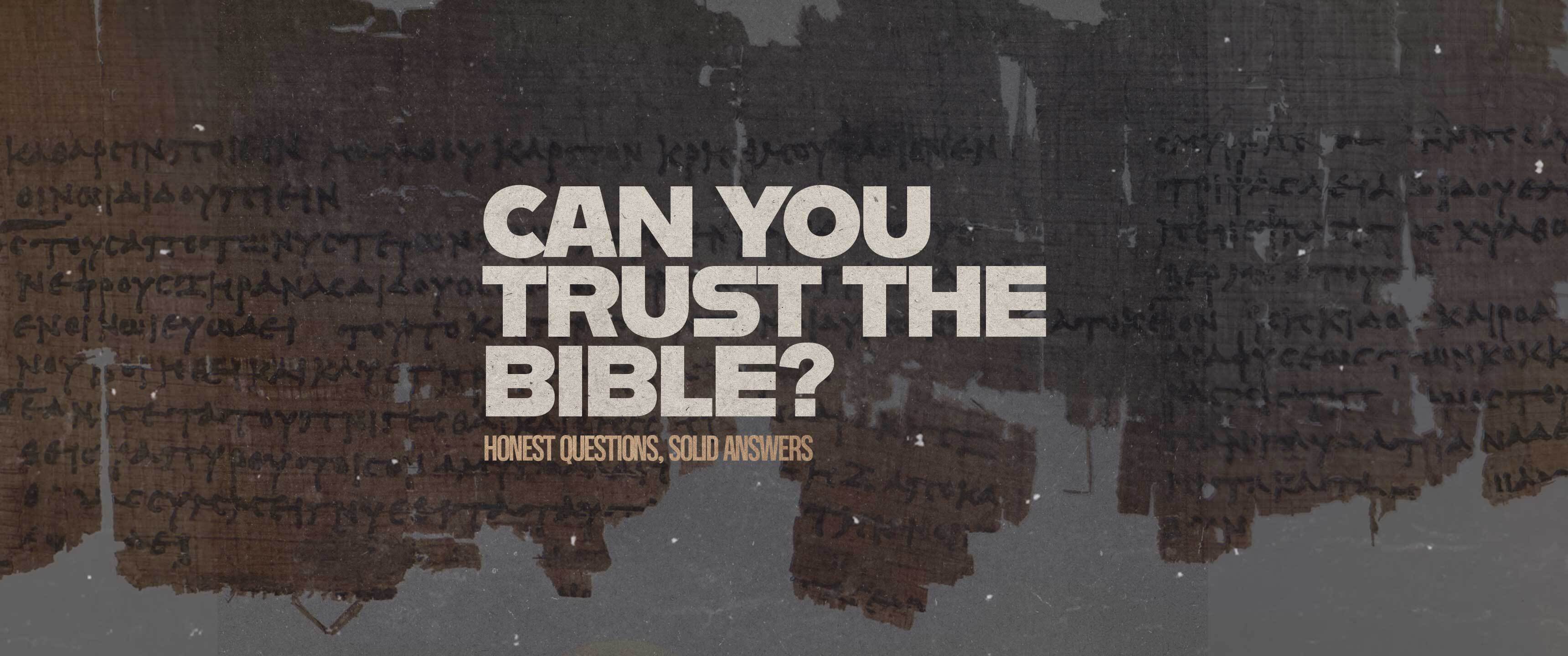 Can You Trust the Bible?