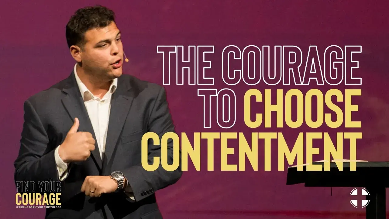 The Courage to Choose Contentment