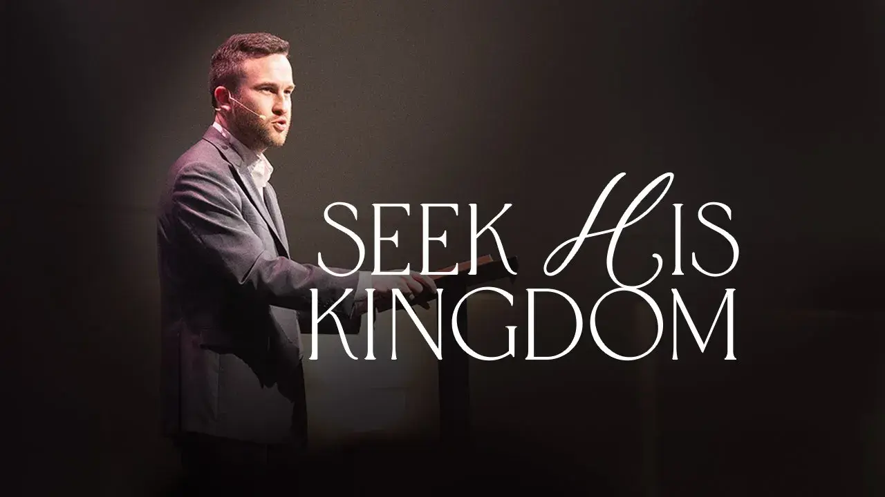 Seek His Kingdom