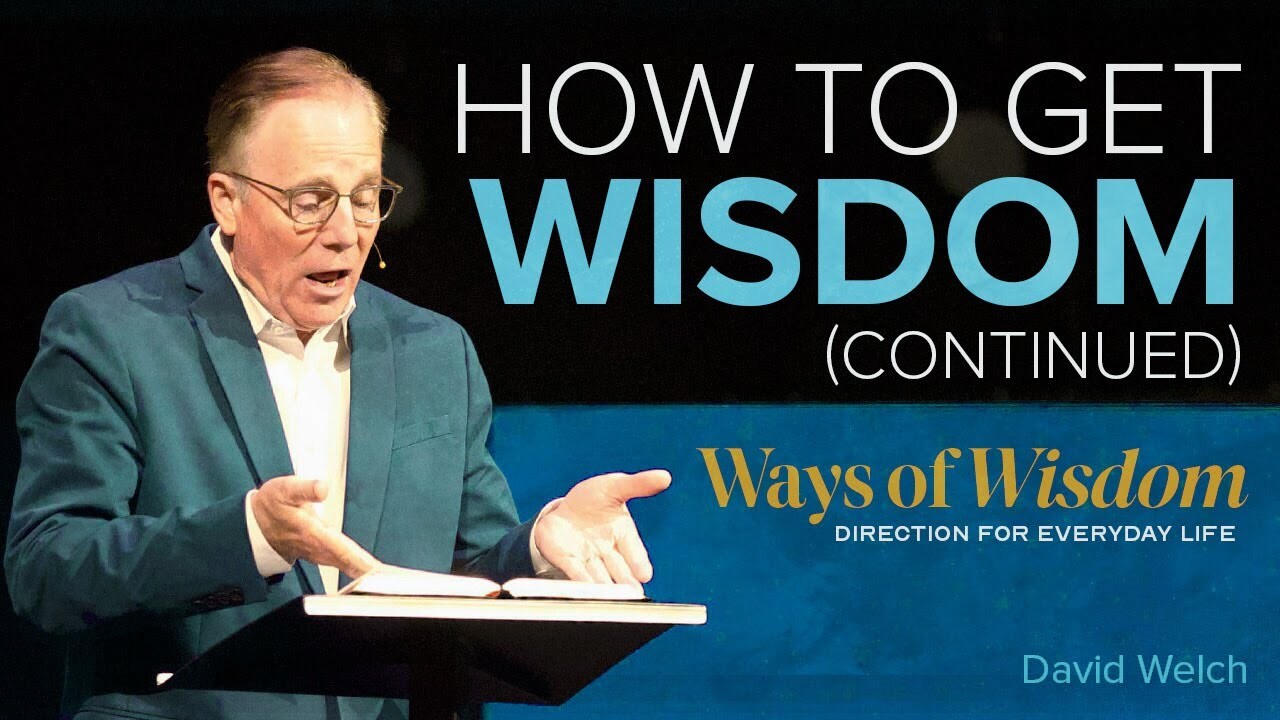 How to Get Wisdom (continued)